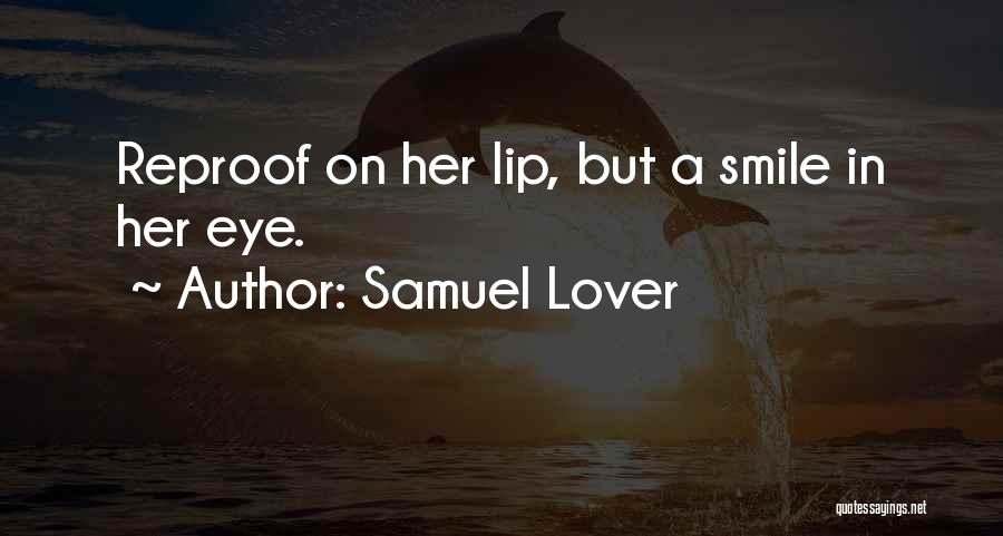 Reproof Quotes By Samuel Lover