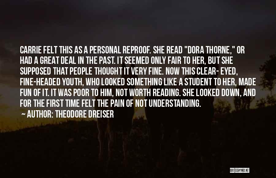 Reproof Quotes By Theodore Dreiser