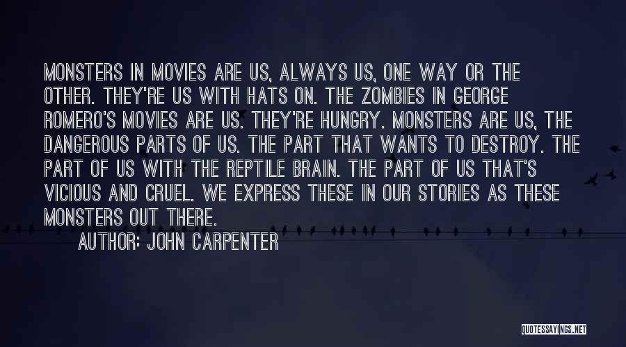 Reptile Brain Quotes By John Carpenter