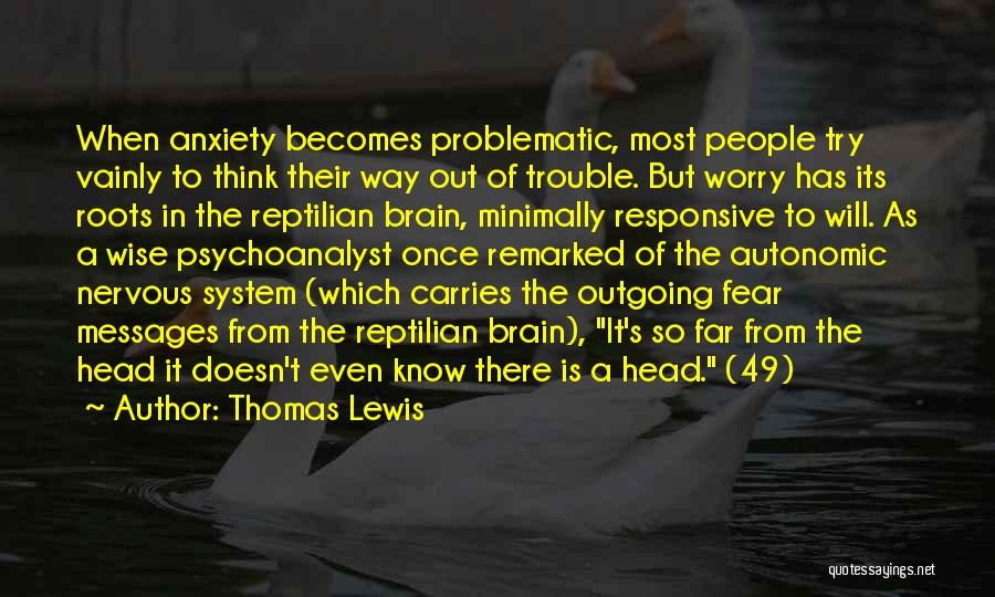 Reptilian Brain Quotes By Thomas Lewis