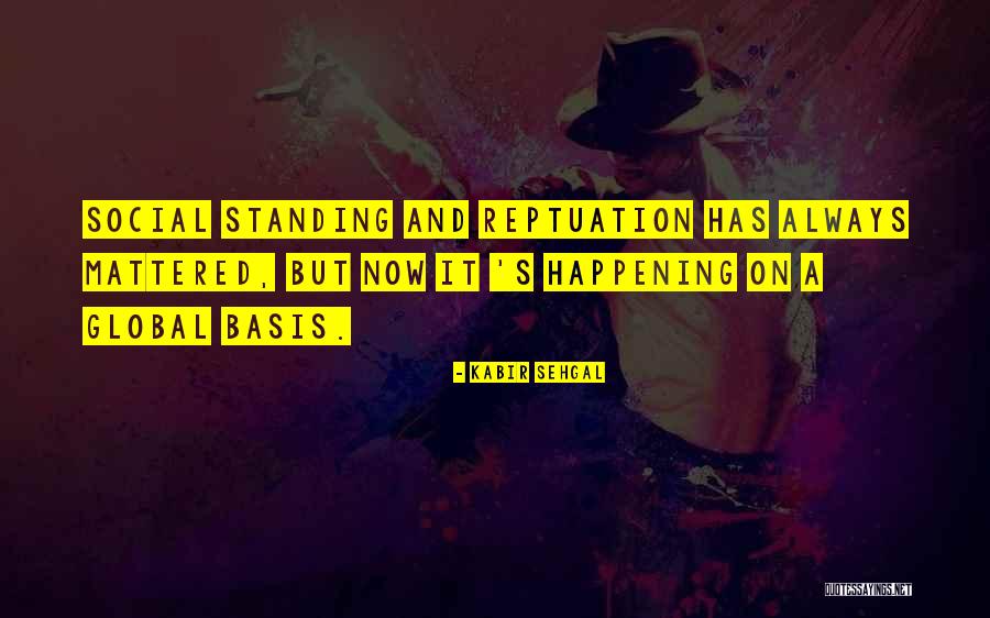 Reptuation Quotes By Kabir Sehgal Reptuation Quotes By Kabir Sehgal