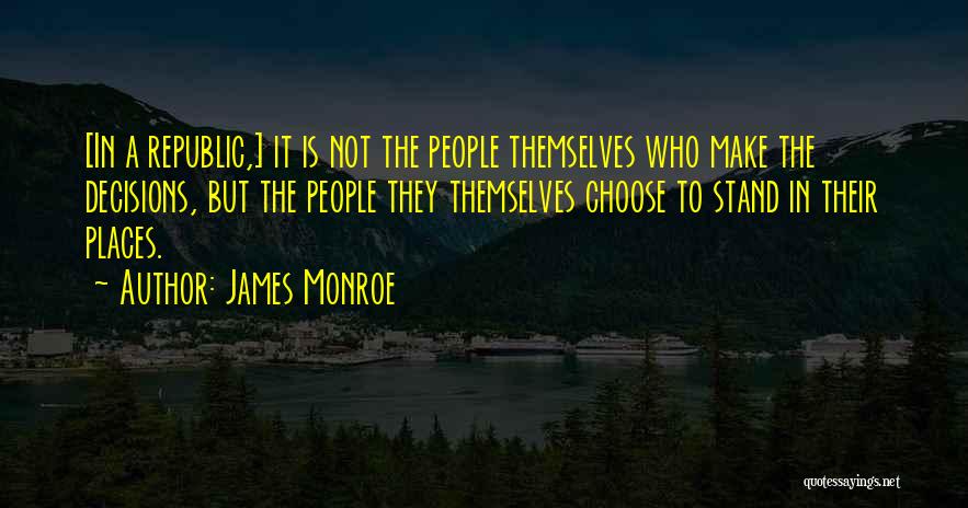Republic Government Quotes By James Monroe