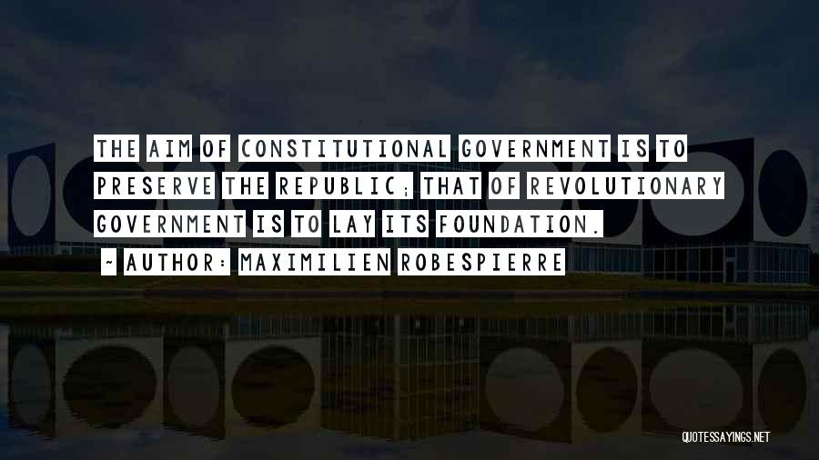 Republic Government Quotes By Maximilien Robespierre