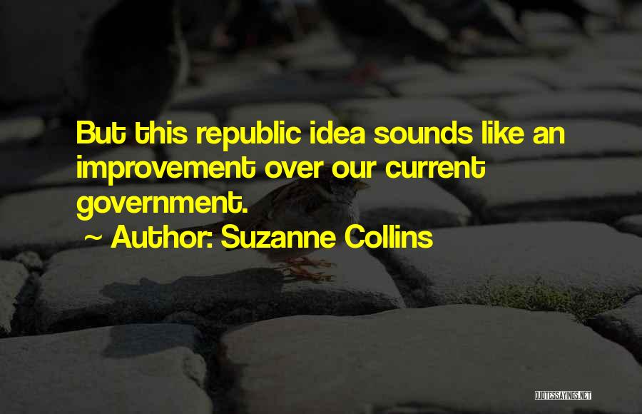 Republic Government Quotes By Suzanne Collins