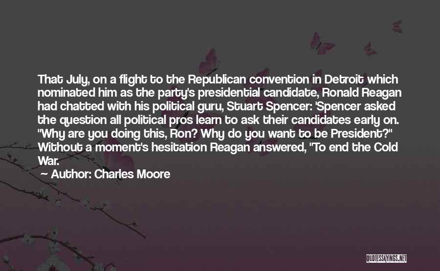 Republican Candidate Quotes By Charles Moore