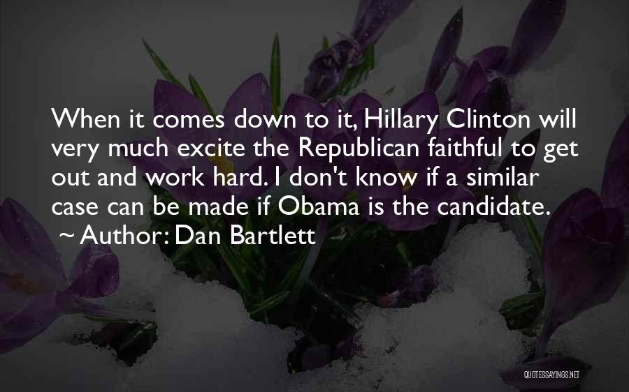 Republican Candidate Quotes By Dan Bartlett