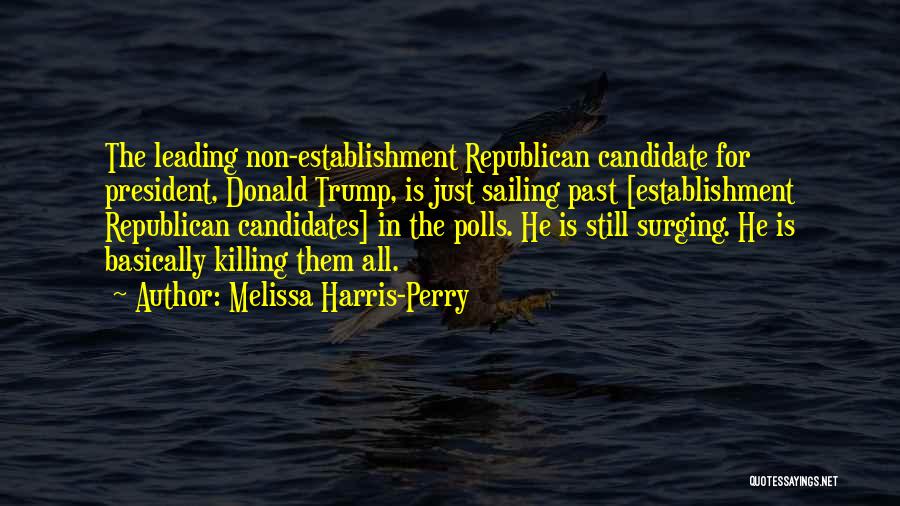 Republican Candidate Quotes By Melissa Harris-Perry