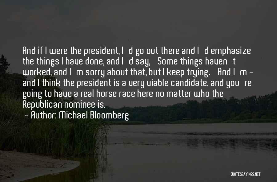 Republican Candidate Quotes By Michael Bloomberg