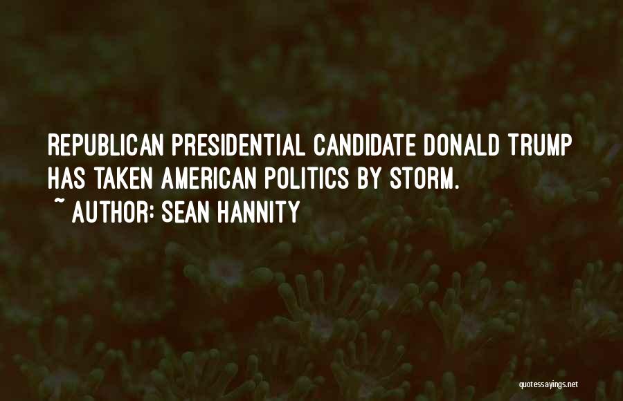 Republican Candidate Quotes By Sean Hannity