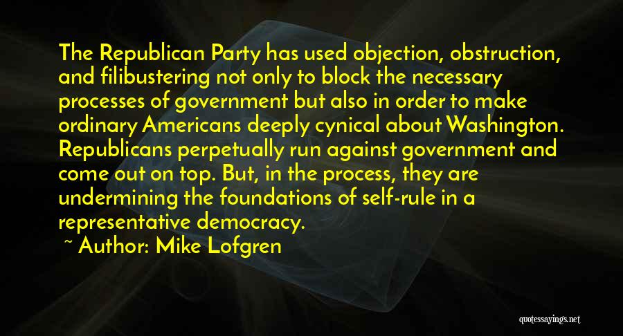 Republican Obstruction Quotes By Mike Lofgren