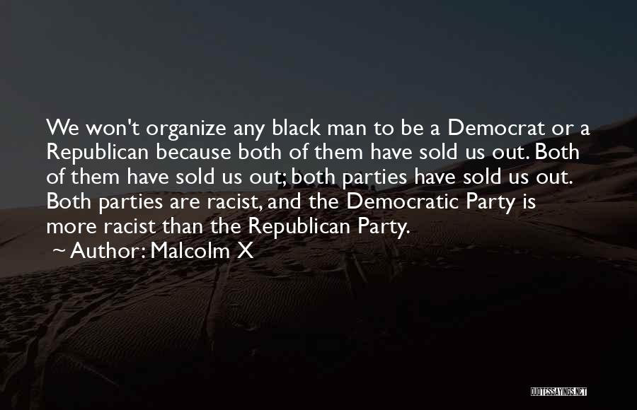 Republican Party Racist Quotes By Malcolm X