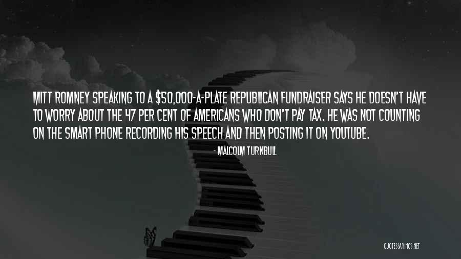 Republican Romney Quotes By Malcolm Turnbull Republican Romney Quotes By Malcolm Turnbull