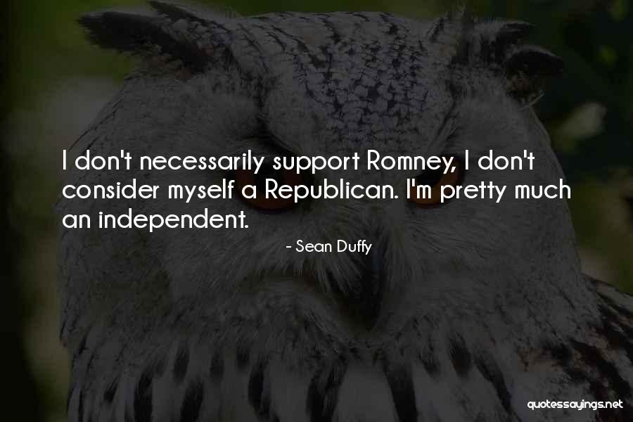 Republican Romney Quotes By Sean Duffy Republican Romney Quotes By Sean Duffy