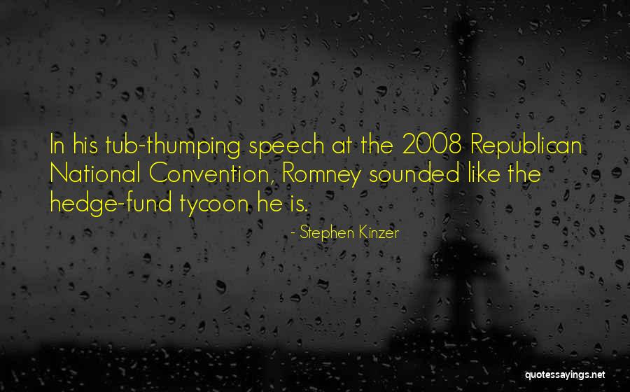 Republican Romney Quotes By Stephen Kinzer Republican Romney Quotes By Stephen Kinzer