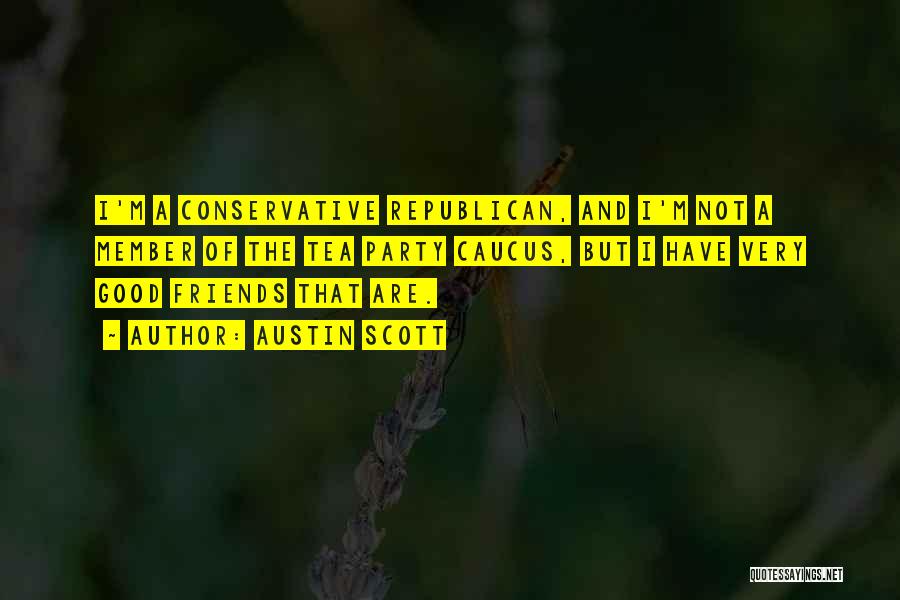 Republican Tea Party Quotes By Austin Scott