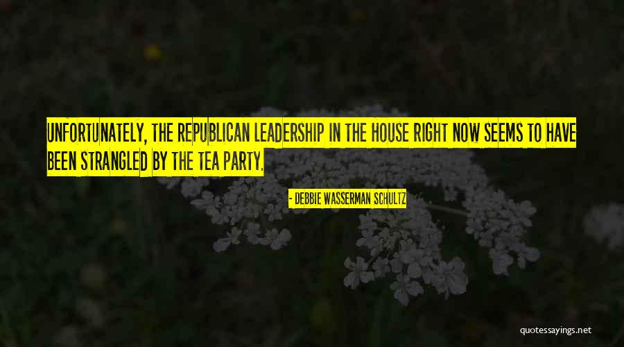 Republican Tea Party Quotes By Debbie Wasserman Schultz