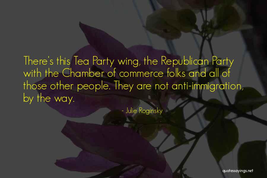 Republican Tea Party Quotes By Julie Roginsky