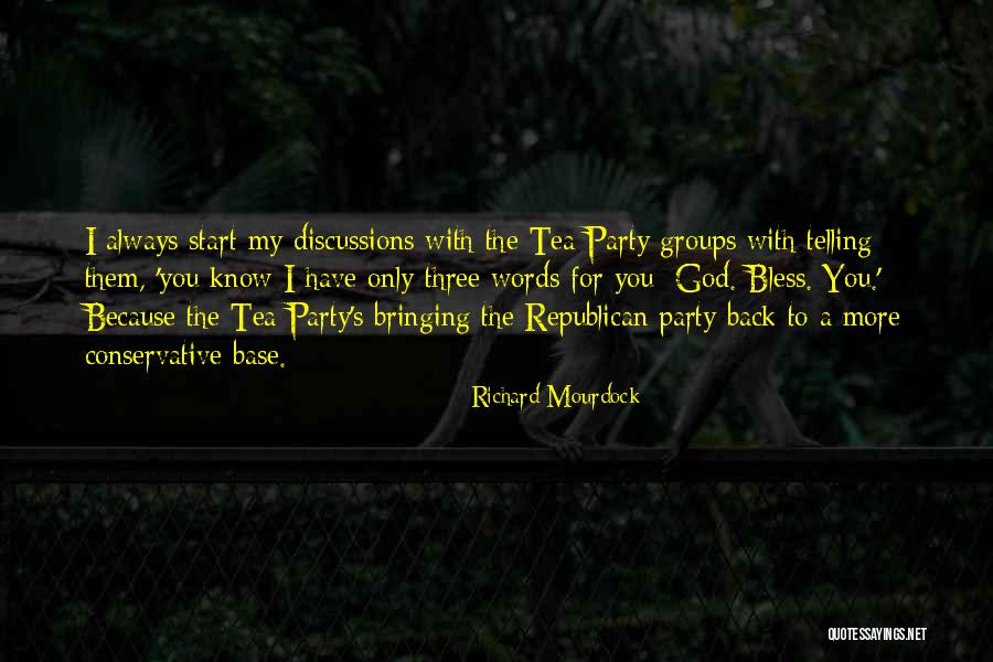 Republican Tea Party Quotes By Richard Mourdock