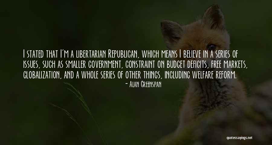 Republican Welfare Quotes By Alan Greenspan