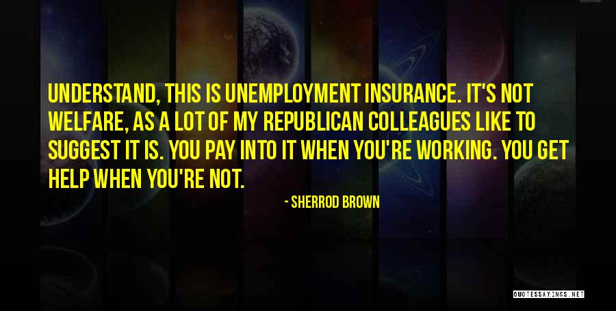 Republican Welfare Quotes By Sherrod Brown