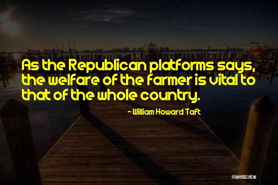 Republican Welfare Quotes By William Howard Taft