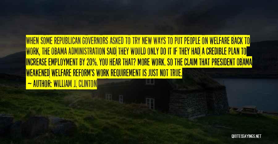 Republican Welfare Quotes By William J. Clinton