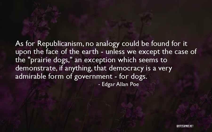 Republicanism Quotes By Edgar Allan Poe Republicanism Quotes By Edgar Allan Poe