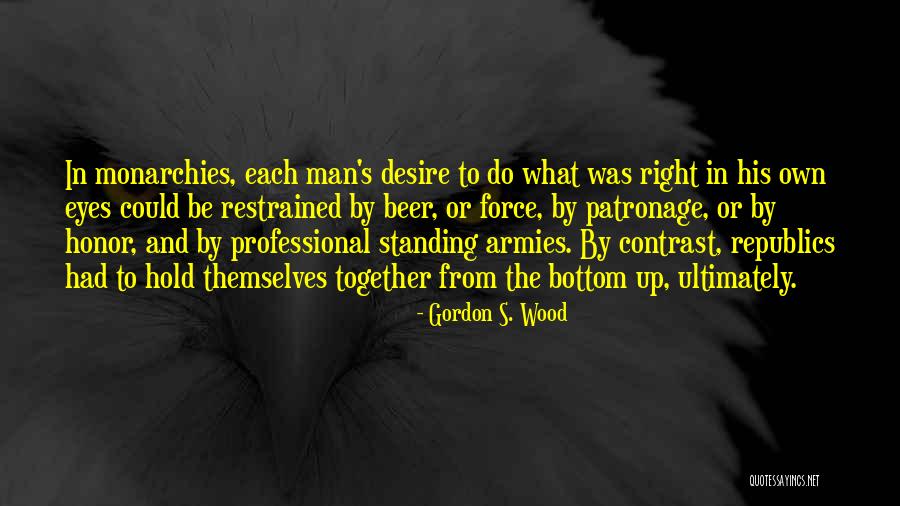 Republicanism Quotes By Gordon S. Wood Republicanism Quotes By Gordon S. Wood