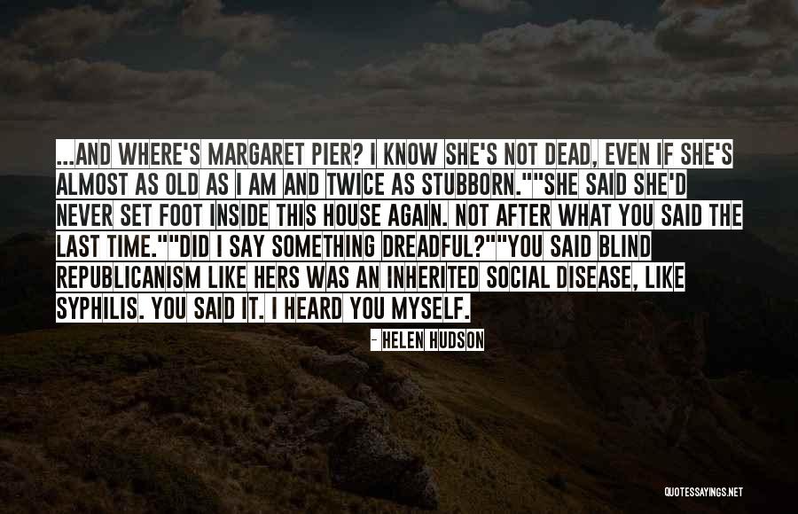 Republicanism Quotes By Helen Hudson Republicanism Quotes By Helen Hudson
