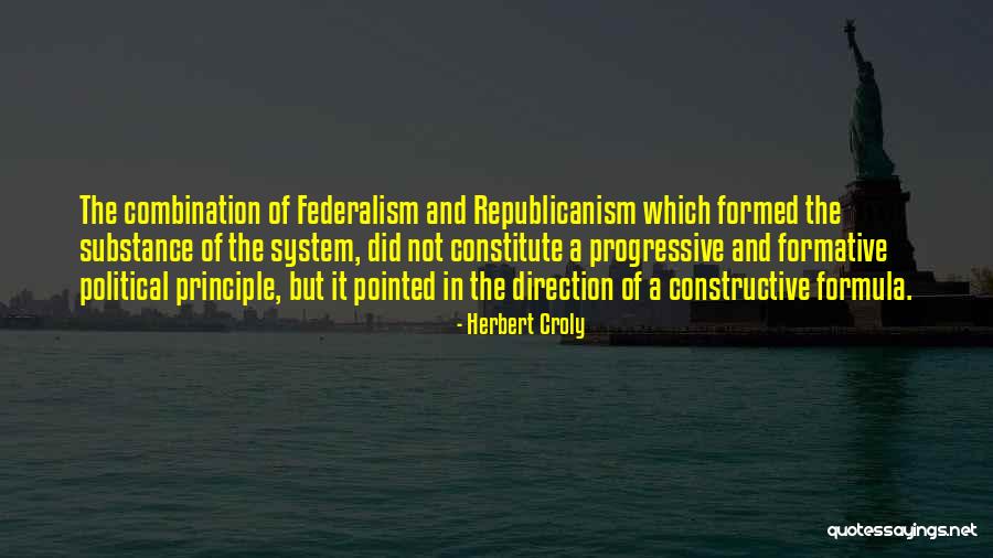 Republicanism Quotes By Herbert Croly Republicanism Quotes By Herbert Croly