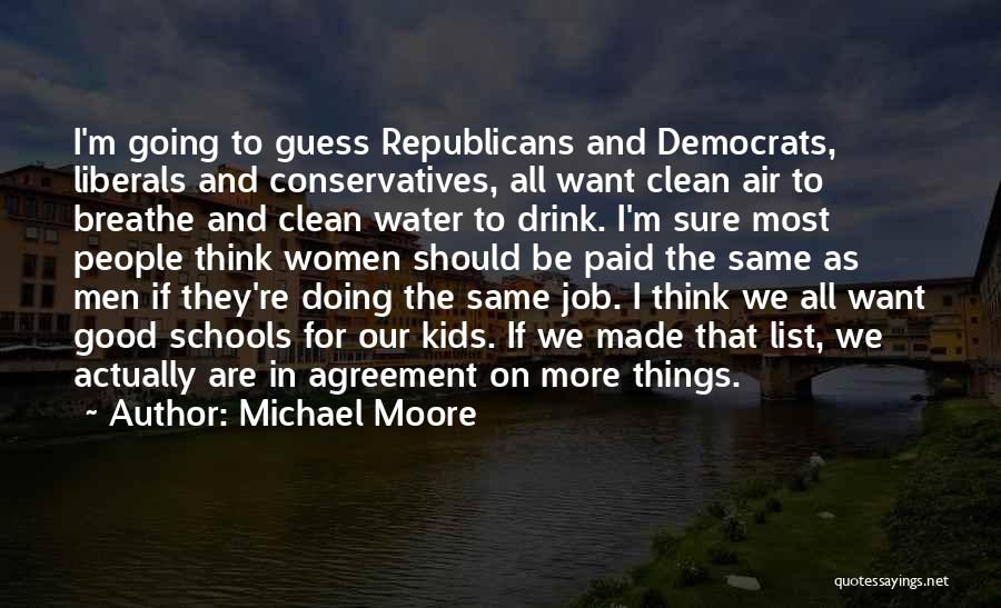 Republicans And Democrats Are The Same Quotes By Michael Moore