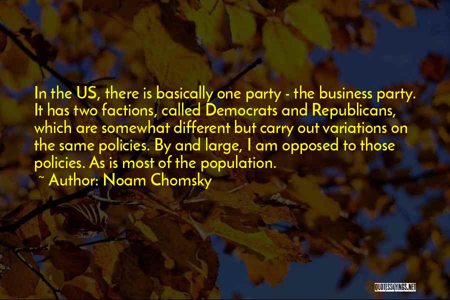 Republicans And Democrats Are The Same Quotes By Noam Chomsky