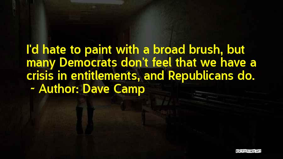 Republicans And Democrats Quotes By Dave Camp