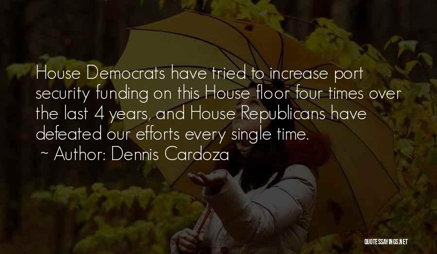 Republicans And Democrats Quotes By Dennis Cardoza