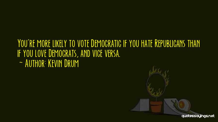 Republicans And Democrats Quotes By Kevin Drum