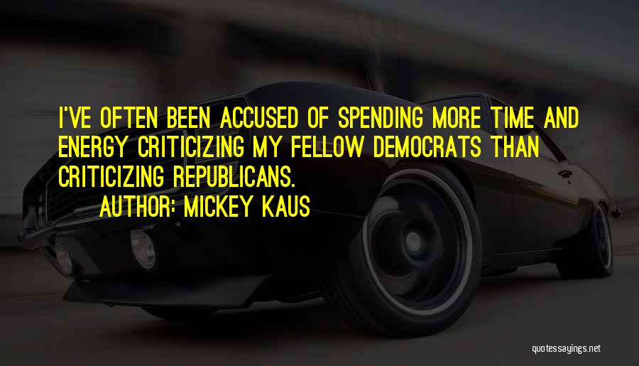 Republicans And Democrats Quotes By Mickey Kaus