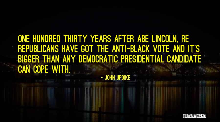 Republicans Quotes By John Updike