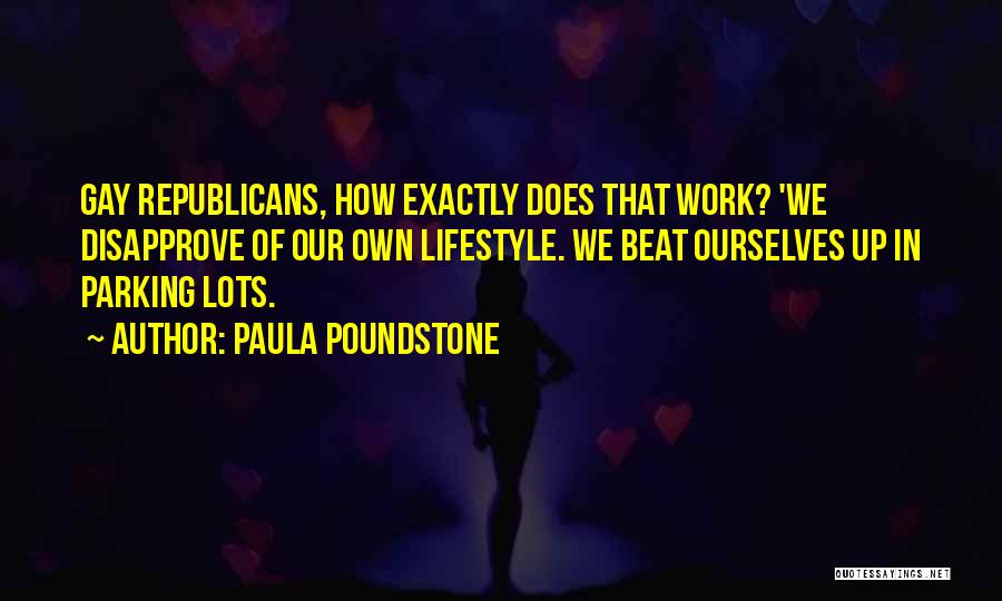 Republicans Quotes By Paula Poundstone