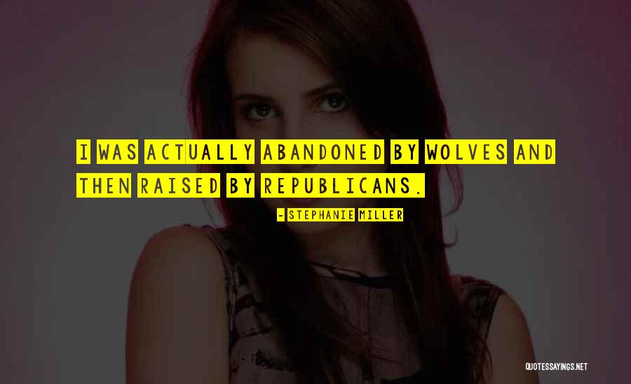 Republicans Quotes By Stephanie Miller