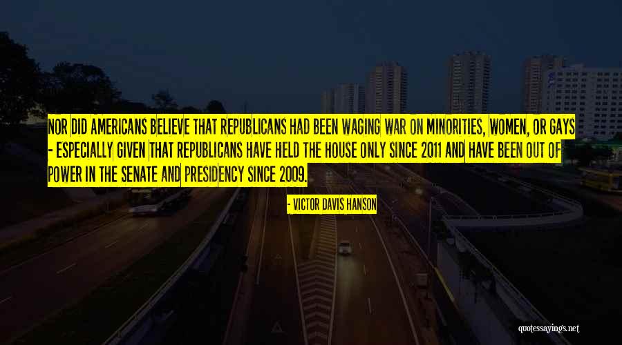 Republicans Quotes By Victor Davis Hanson