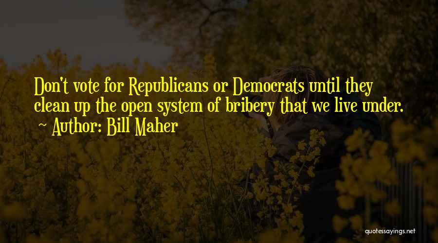 Republicans Vs Democrats Quotes By Bill Maher