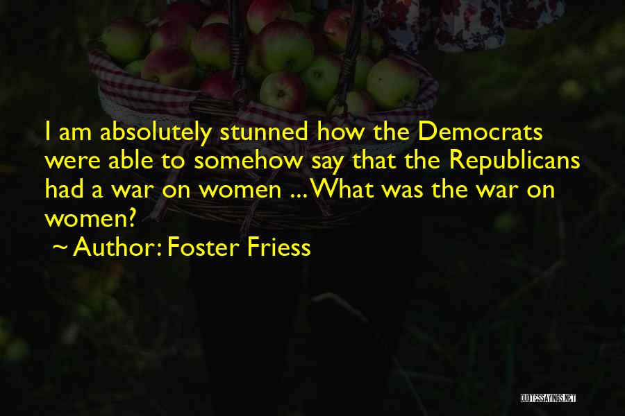 Republicans Vs Democrats Quotes By Foster Friess