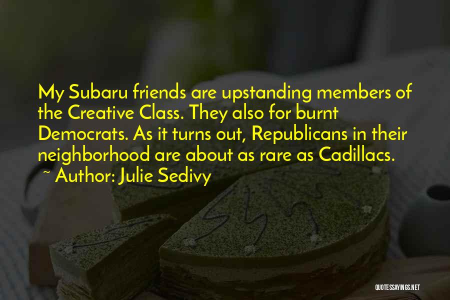 Republicans Vs Democrats Quotes By Julie Sedivy