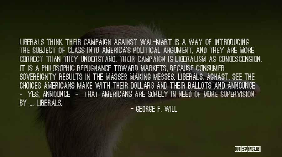 Repugnance Quotes By George F. Will Repugnance Quotes By George F. Will