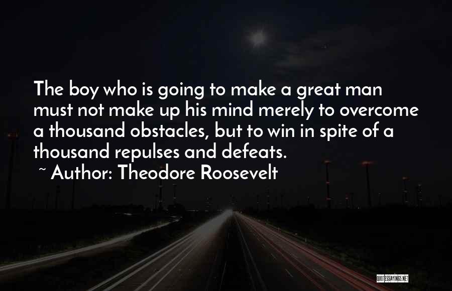 Repulses Quotes By Theodore Roosevelt