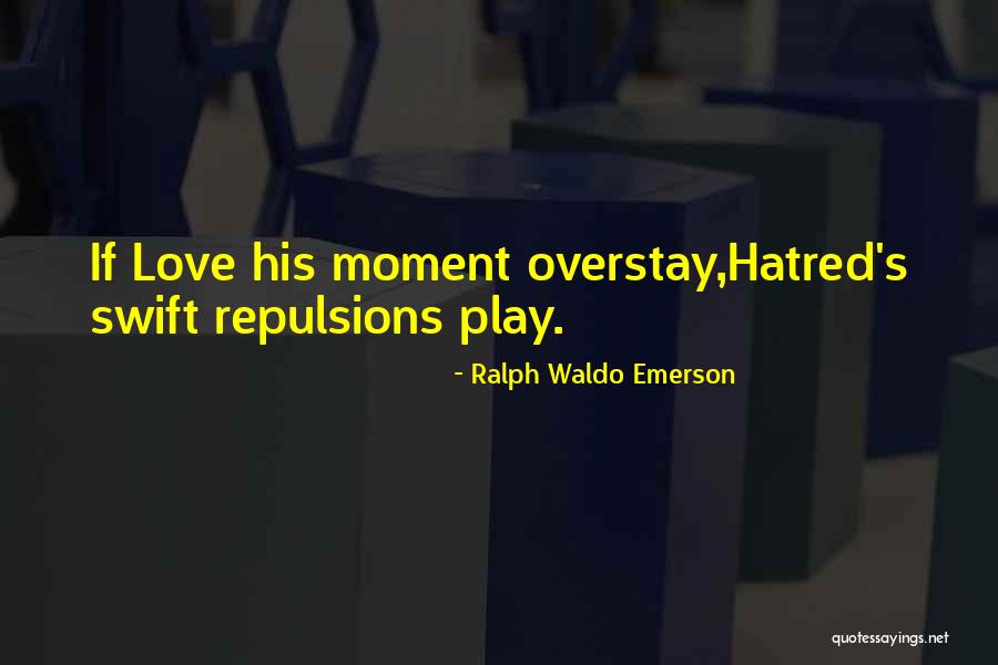 Repulsions Quotes By Ralph Waldo Emerson Repulsions Quotes By Ralph Waldo Emerson