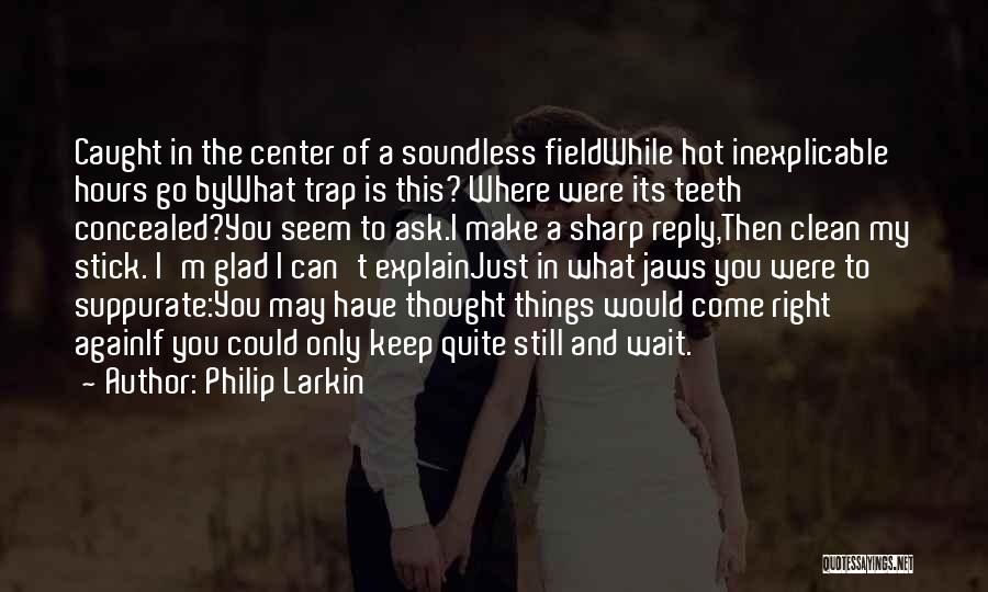 Repulsively Define Quotes By Philip Larkin