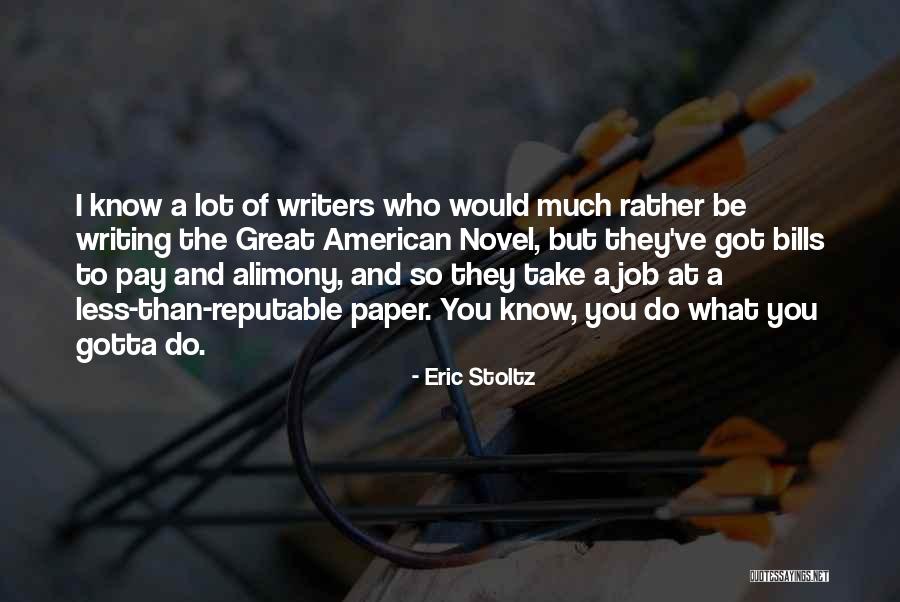 Reputable Quotes By Eric Stoltz