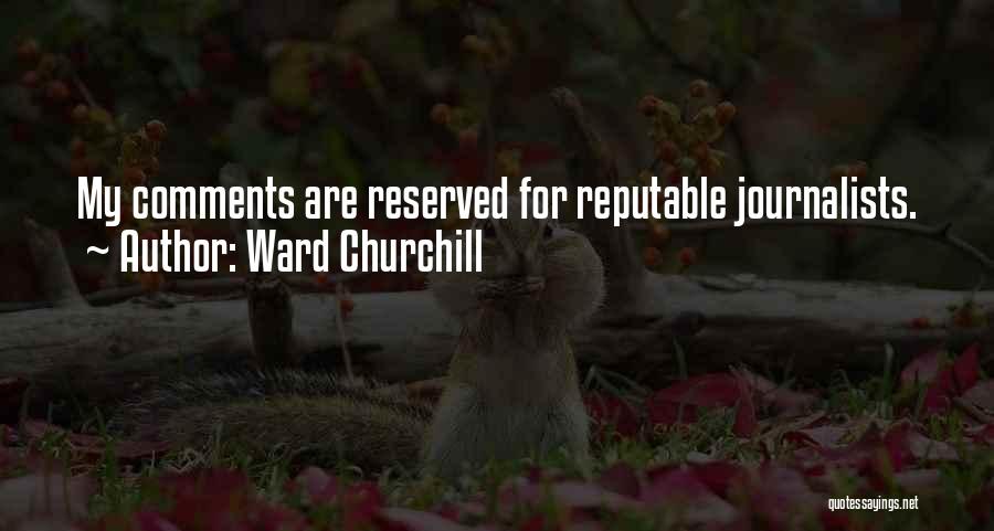 Reputable Quotes By Ward Churchill