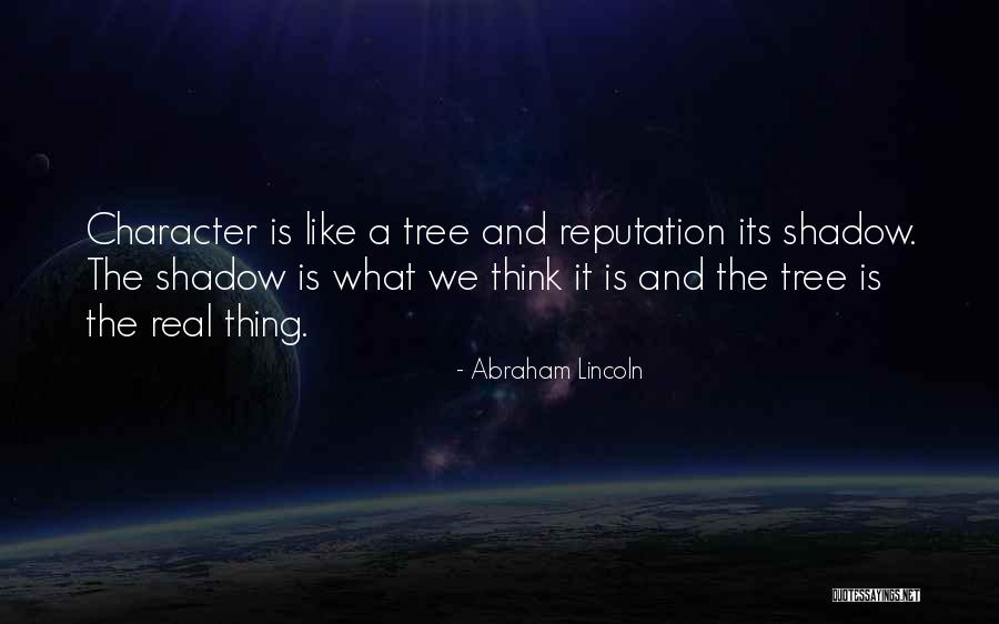 Reputation And Character Quotes By Abraham Lincoln Reputation And Character Quotes By Abraham Lincoln